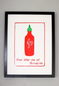 You Had me at Sriracha